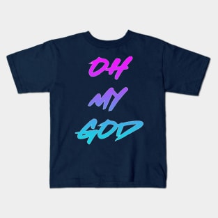 Oh My God Kids T-Shirt